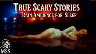 True Scary Stories & Rain Ambience for Sleep | Creepy Narration, Deep Sleep & Relaxation vol.3