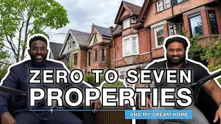 How I Got My First 7 Properties and Dream Home in Toronto | Real Estate Journey