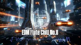 [ Royalty Free Music ] EDM Flute Chill No.8   | No Copyright EDM Music