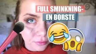 EN BORSTE- hel sminkning | challenge