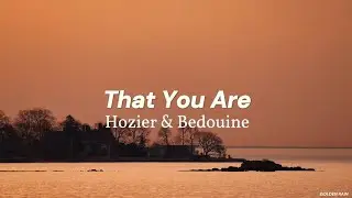 That You Are / Hozier & Bedouine // Sub espa&ntilde;ol
