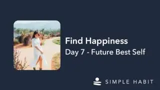 Day 7, Find Happiness Meditation Series