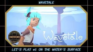 Wavetale (Let's Play #1) On the Water's Surface