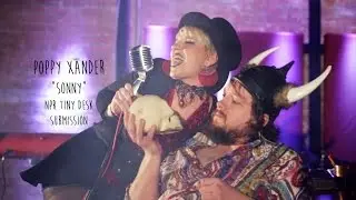 Poppy Xander - Sonny - NPR Tiny Desk Submission 2016