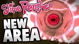 Slime Rancher - BRAND NEW AREA! | Slime Rancher Early Access Gameplay