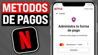 ✅ C&oacute;mo CAMBIAR o ACTUALIZAR el M&Eacute;TODO de PAGO en NETFLIX (2026)