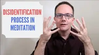 Disidentification Process is essential to deep meditation states