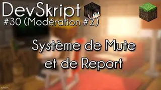 [Tutoriel Skript] DevSkript #30 (Mod&eacute;ration #2) - Syst&egrave;me de Mute et de Report