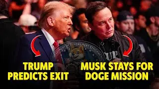 Musk STAYS for DOGE Mission but Trump Predicts EXIT