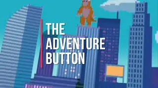 Adventure button!!!