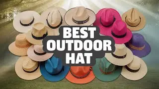 ⭕ Top 5 Best Outdoor Hat 2024 [Review and Guide]