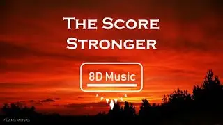 The Score-Stronger (8D) Use Headphones 🎧🎧