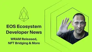 WRAM Launches, Trustless Bridge Updates, NFT Bridging & More | EOS Developer News, March 2024