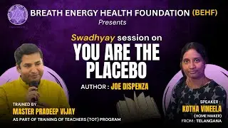 Swadhyaya -013 | YOU ARE THE PLACEBO by Joe Dispenza | TOT program | Master Pradeep Vijay