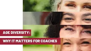 Age Diversity:Why it Matters For Coaches with Adrion Porter