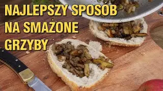 Najlepsze, smażone grzyby leśne jakie kiedykolwiek jadłeś! - Jesienne grzybobranie :)