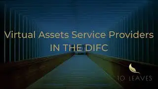 Setting Up Virtual Assets Service Providers in the DIFC | Trading Of Virtual Assets - 10 Leaves