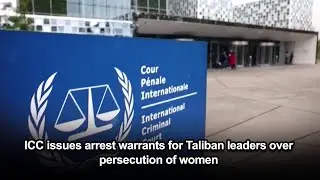 ICC issues arrest warrants for Taliban leaders over persecution of women