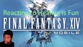 Reacting to Healing is Fun FFXIVM
