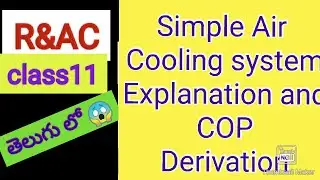 R & AC ll class 11 ll Simple air cooling system explanation l COP derivation