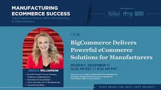 BigCommerce Delivers Powerful eCommerce Solutions for Manufacturers