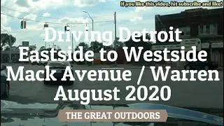 Driving Detroit Eastside to Westside : Mack Ave and Warren Ave Aug 2020