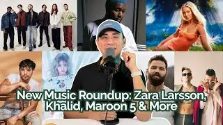 New Music Roundup: Zara Larsson, Khalid, Maroon 5 & More | treble. EP 17
