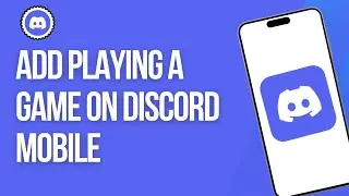 How To Add Playing a Game on Discord Mobile (2025) - Easy Fix