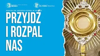Przyjdź i rozpal nas | Uwielbienie | tekst i chwyty