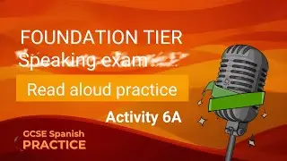 NAIL YOUR SPANISH PRONUNCIATION - Speaking Read Aloud exercise 6A - GCSE Spanish Practice FOUNDATION