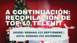 Top 10 Telehit | Recopilaci&oacute;n de conteos 3/3 Desde: Semana 33 A Semana 52 - &Uacute;ltima Recopilaci&oacute;n 2025