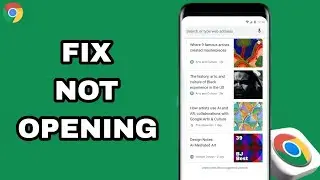 How To Fix And Solve Google Chrome App Not Opening | Final Solution