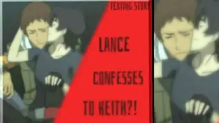 Lance confesses to Keith!? | Texting Story | Klance