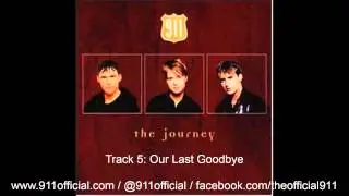911 - The Journey Album - 05/12: Our Last Goodbye [Audio] (1997)