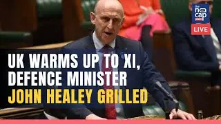 UK Defence Policy In Committee Hearing LIVE | PM Starmer Heads To China, John Healey Grilled