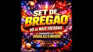 SET BREG&Atilde;O S&Oacute; AS MAIS TOCADAS