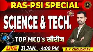 LIVE  01 |RAS-PSI Science & Technology | Top MCQs Series | RAS 2026 | PSI Exam | S.K. Choudhary
