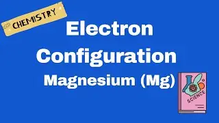 Electron Configuration of Magnesium
