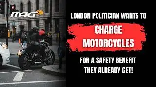 London politician wants to 𝗖𝗛𝗔𝗥𝗚𝗘 motorcycles for a safety benefit they already get