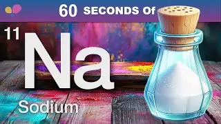 11 Sodium in 60-Second Science