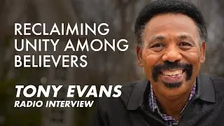 Reclaiming Unity Among Believers - Tony Evans on the Debbie Chavez Show