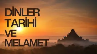Dinler Tarihi ve Melamet - Mustafa Erkan