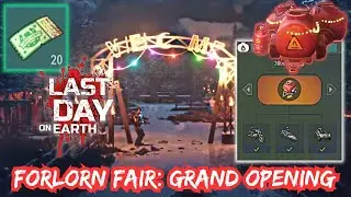 Forlorn Fair is Back - Grand Opening | Final Phase | Last Day On Earth Survival