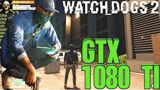 Watch Dogs 2 Gtx 1080 TI 4K UltraHD Fps Performance Ultra Settings!!