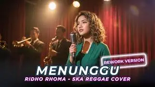 Ridho Rhoma - Menunggu (Dangdut Ska Cover) | Ridho Rhoma Versi Reggae! 🎷 | Rework Audio by SKAVERSE