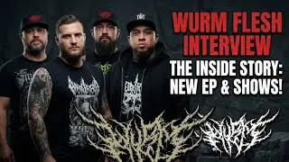Wurm Flesh Interview | Upcoming Shows & New EP
