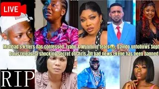 Mohbad's k!llers has confessed. Iyabo & Wunmi in tears😭,Davido unfollow Sophia. Doris release secret
