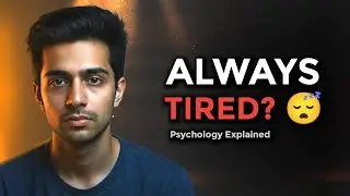Why You Feel Tired Even After Doing Nothing | Psychology | Hindi