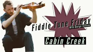 Cabin Creek from Ed Haley - played by George Jackson