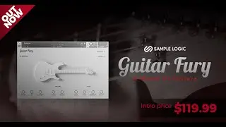 Checking out Guitar Fury from Sample Logic!